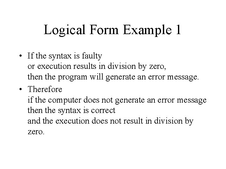 Logical Form Example 1 • If the syntax is faulty or execution results in