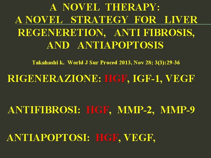 A NOVEL THERAPY: A NOVEL STRATEGY FOR LIVER REGENERETION, ANTI FIBROSIS, AND ANTIAPOPTOSIS Takahashi