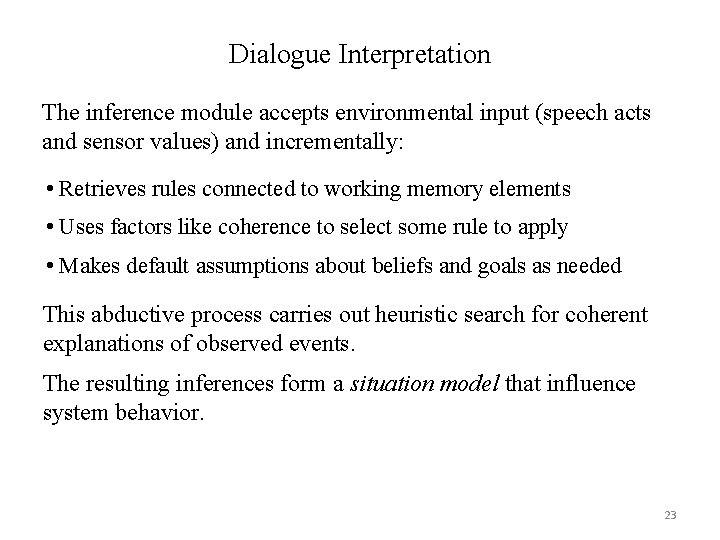 Dialogue Interpretation The inference module accepts environmental input (speech acts and sensor values) and