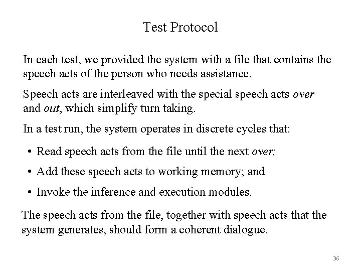 Test Protocol In each test, we provided the system with a file that contains