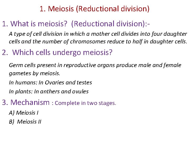 1. Meiosis (Reductional division) 1. What is meiosis? (Reductional division): A type of cell 1. Meiosis (Reductional division) 1. What is meiosis? (Reductional division): A type of cell