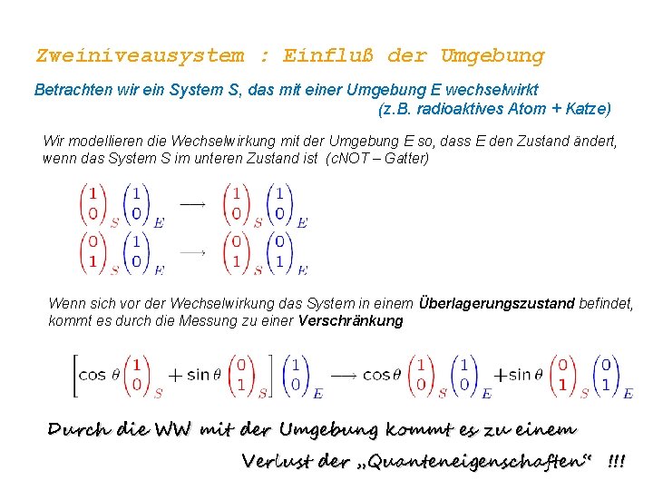 Zweiniveausystem : Einfluß der Umgebung Betrachten wir ein System S, das mit einer Umgebung