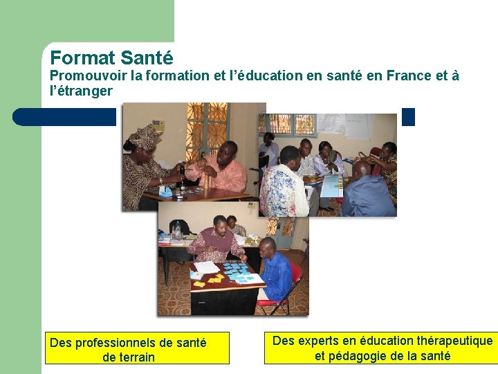 Format Santé Promouvoir la formation et l’éducation en santé en France et à l’étranger