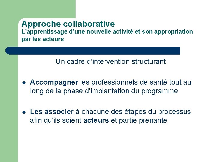 Approche collaborative L’apprentissage d’une nouvelle activité et son appropriation par les acteurs Un cadre