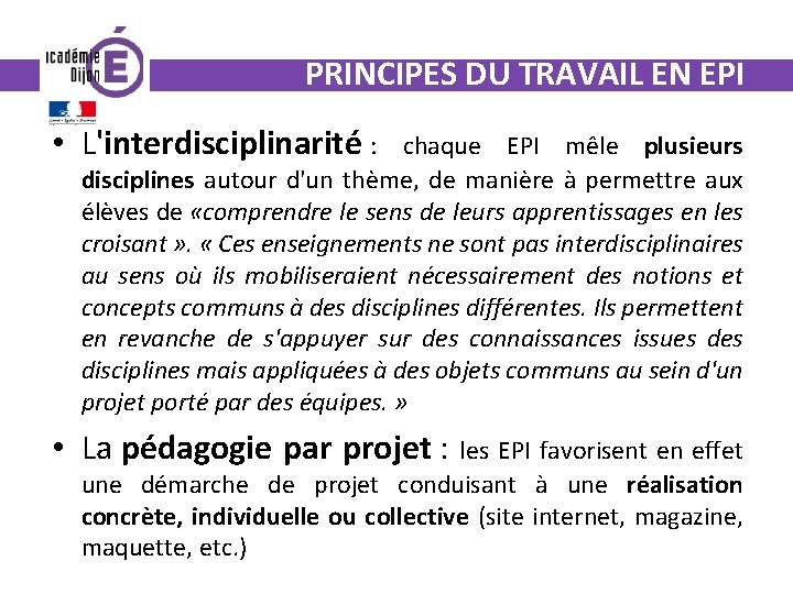 PRINCIPES DU TRAVAIL EN EPI • L'interdisciplinarité : chaque EPI mêle plusieurs disciplines autour