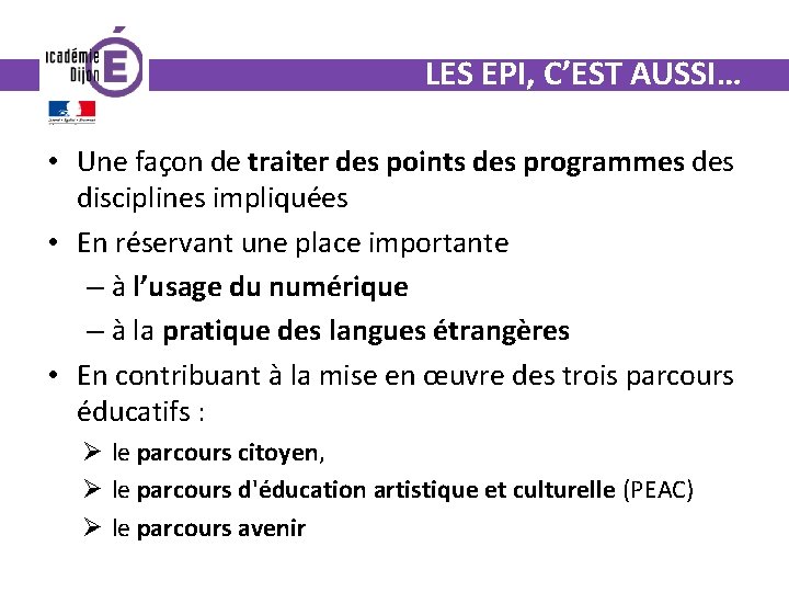 LES EPI, C’EST AUSSI… • Une façon de traiter des points des programmes disciplines