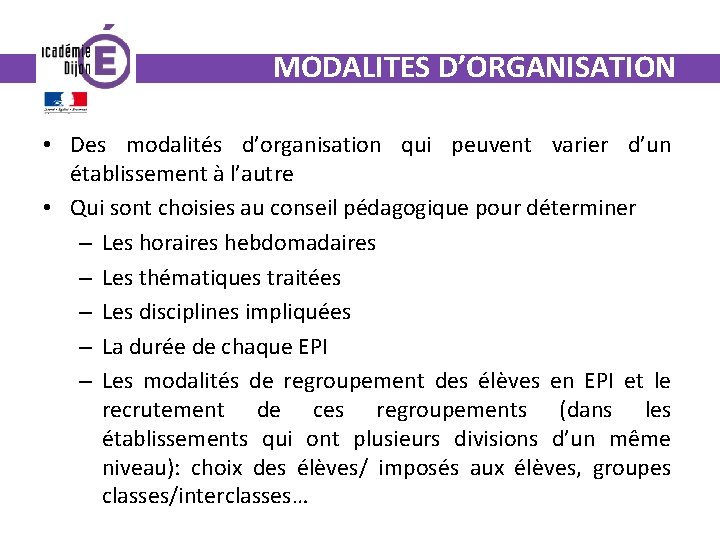 MODALITES D’ORGANISATION • Des modalités d’organisation qui peuvent varier d’un établissement à l’autre •