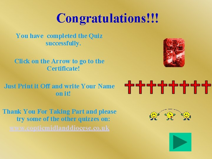 Congratulations!!! You have completed the Quiz successfully. Click on the Arrow to go to Congratulations!!! You have completed the Quiz successfully. Click on the Arrow to go to