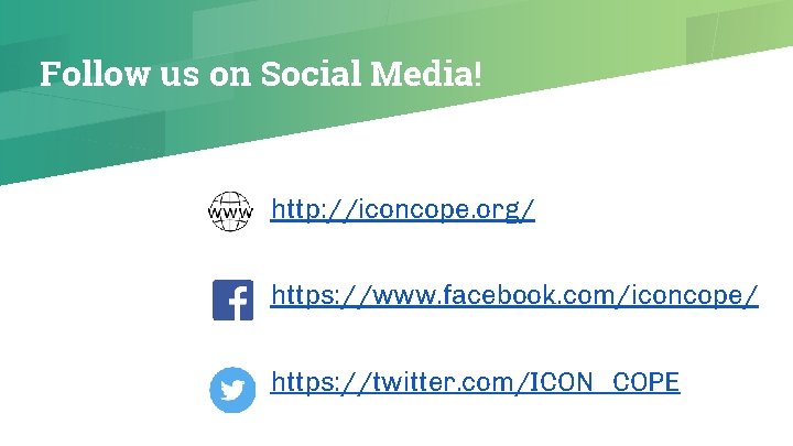 Follow us on Social Media! http: //iconcope. org/ https: //www. facebook. com/iconcope/ https: //twitter.