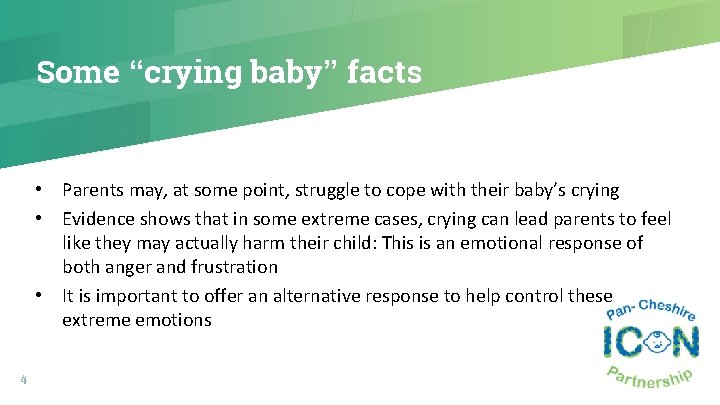 Some “crying baby” facts • Parents may, at some point, struggle to cope with