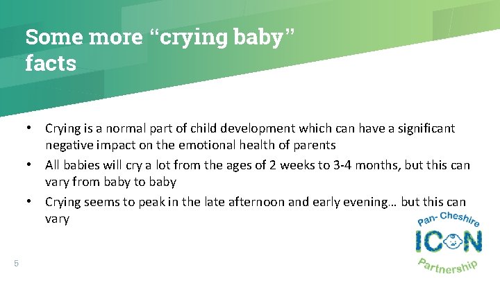 Some more “crying baby” facts • Crying is a normal part of child development