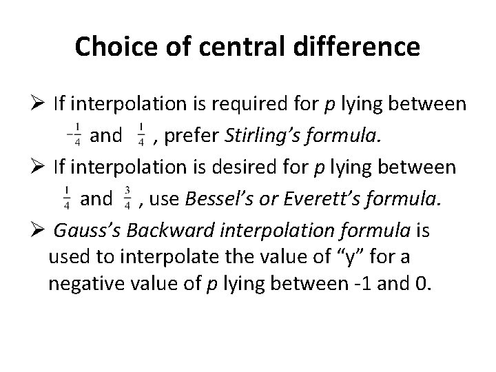 Choice of central difference Ø If interpolation is required for p lying between and