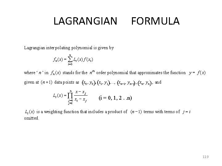 LAGRANGIAN FORMULA Lagrangian interpolating polynomial is given by n f n ( x )