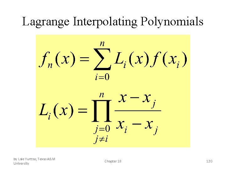 Lagrange Interpolating Polynomials by Lale Yurttas, Texas A&M University Chapter 18 120 