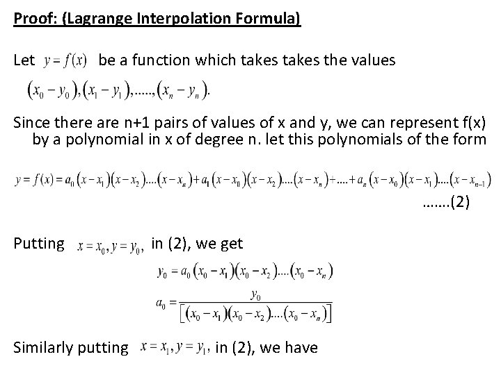 Proof: (Lagrange Interpolation Formula) Let be a function which takes the values Since there