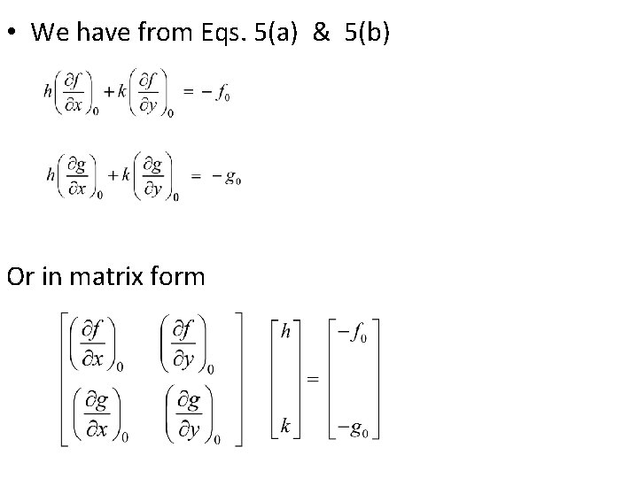  • We have from Eqs. 5(a) & 5(b) Or in matrix form 