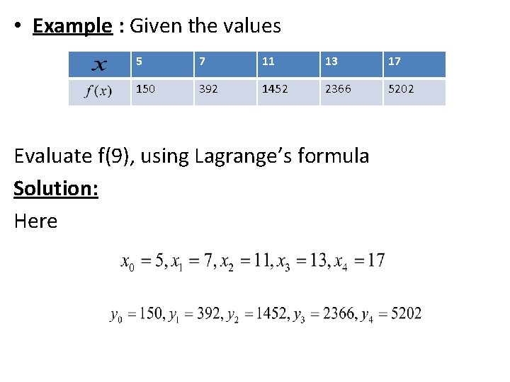  • Example : Given the values 5 7 11 13 17 150 392