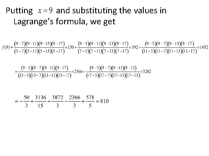 Putting and substituting the values in Lagrange’s formula, we get 