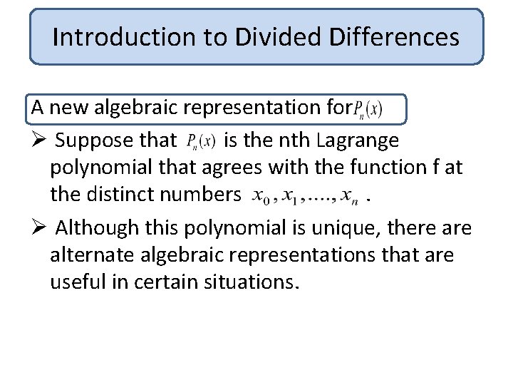 Introduction to Divided Differences A new algebraic representation for Ø Suppose that is the