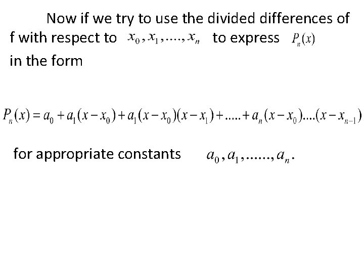 Now if we try to use the divided differences of f with respect to