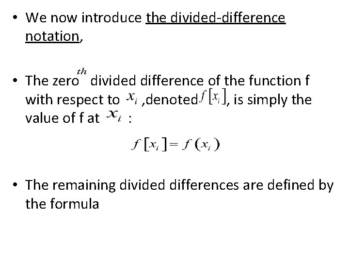  • We now introduce the divided-difference notation, • The zero divided difference of
