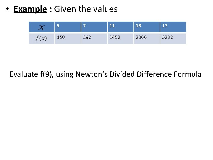  • Example : Given the values 5 7 11 13 17 150 392