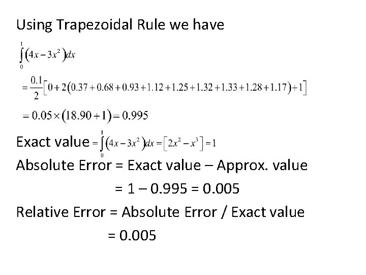 Using Trapezoidal Rule we have Exact value Absolute Error = Exact value – Approx.