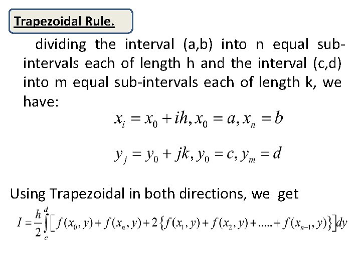 Trapezoidal Rule. dividing the interval (a, b) into n equal subintervals each of length