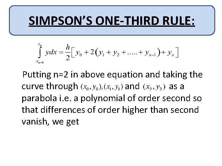 SIMPSON’S ONE-THIRD RULE: Putting n=2 in above equation and taking the curve through and