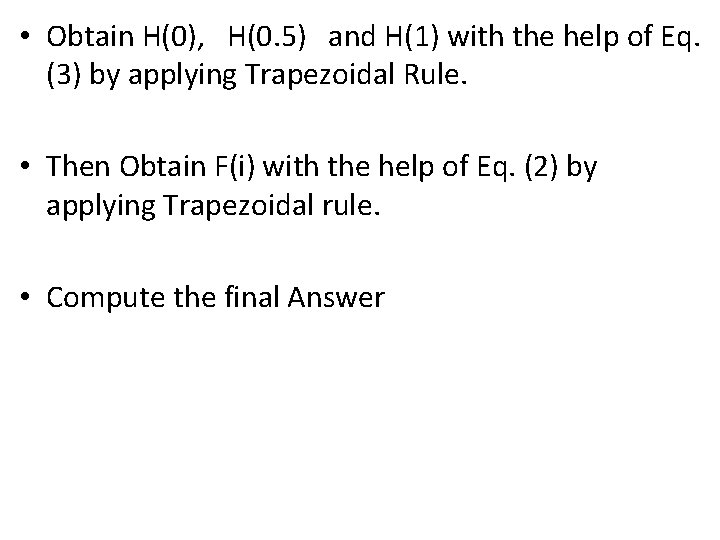  • Obtain H(0), H(0. 5) and H(1) with the help of Eq. (3)