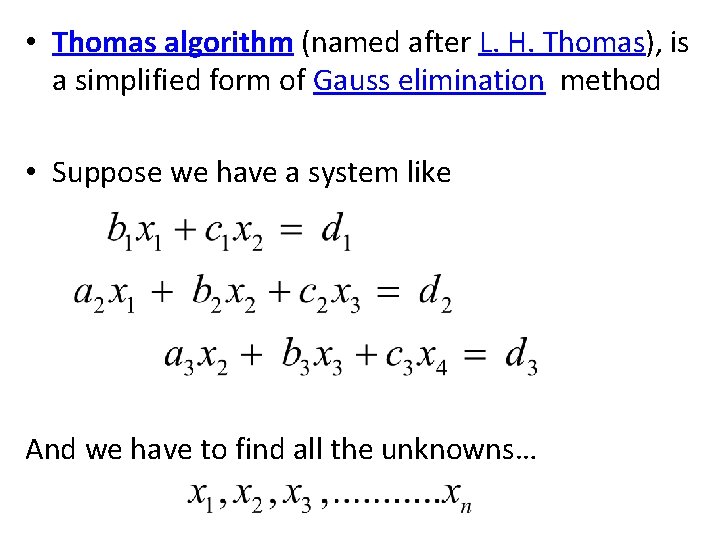  • Thomas algorithm (named after L. H. Thomas), is a simplified form of