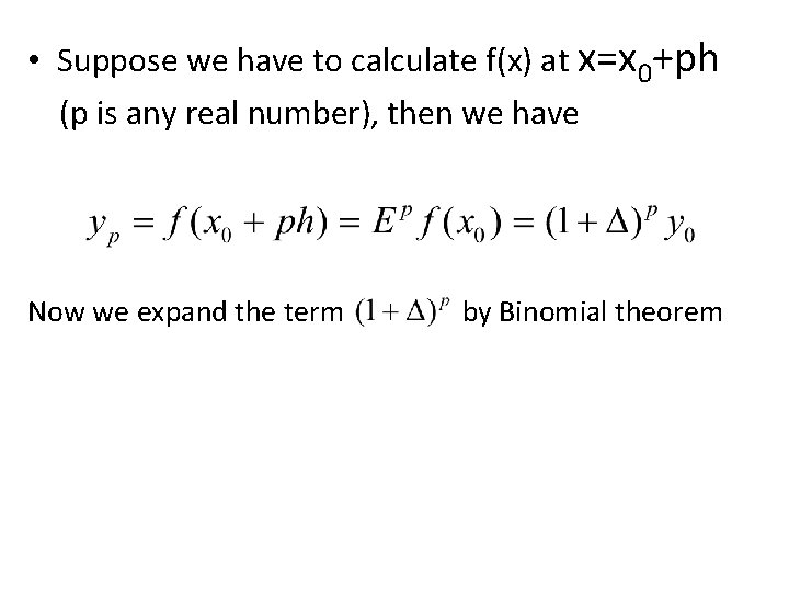  • Suppose we have to calculate f(x) at x=x 0+ph (p is any