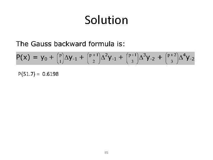Solution P(51. 7) = 0. 6198 85 