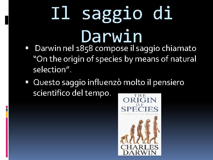  Il saggio di Darwin nel 1858 compose il saggio chiamato “On the origin