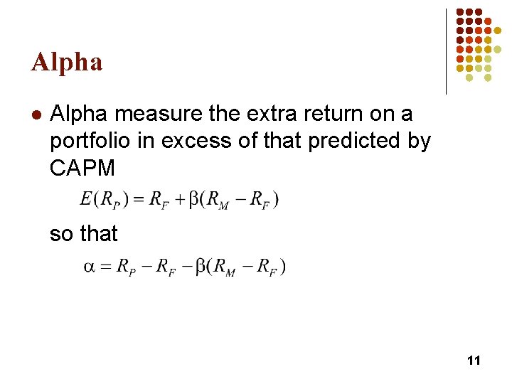 Alpha l Alpha measure the extra return on a portfolio in excess of that