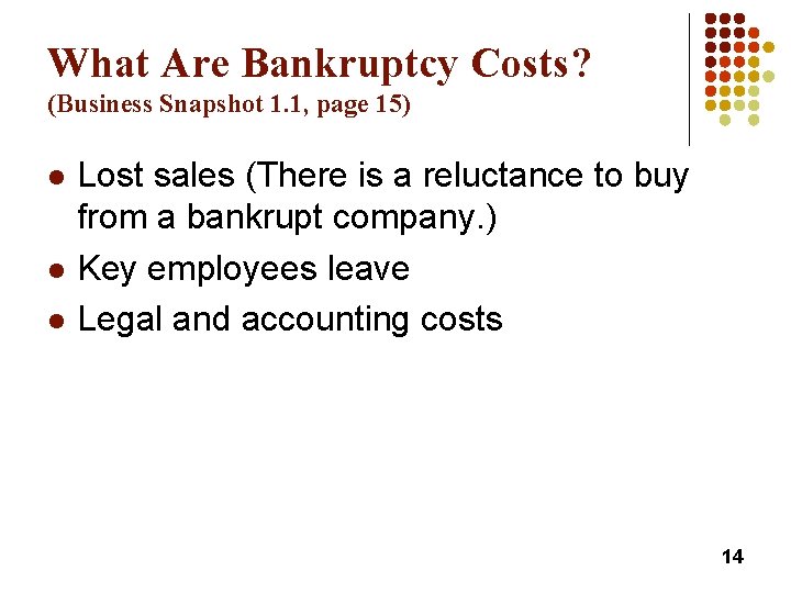 What Are Bankruptcy Costs? (Business Snapshot 1. 1, page 15) l l l Lost
