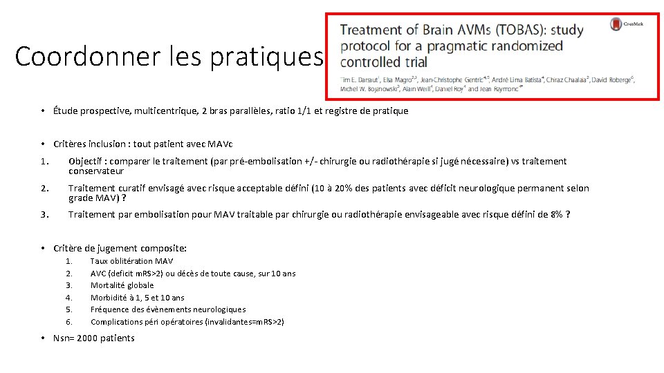 Coordonner les pratiques • Étude prospective, multicentrique, 2 bras parallèles, ratio 1/1 et registre