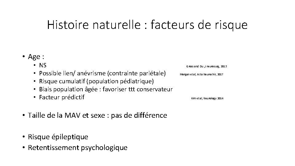 Histoire naturelle : facteurs de risque • Age : • • • NS Possible