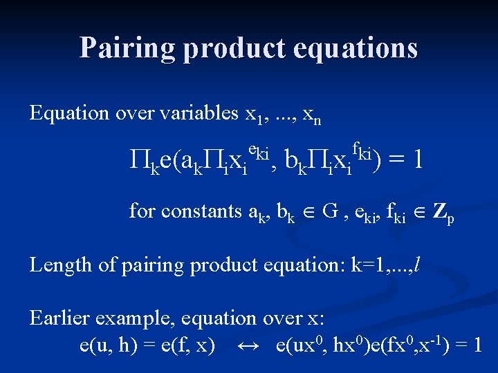 Pairing product equations Equation over variables x 1, . . . , xn eki