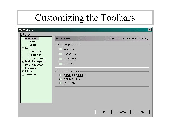 Customizing the Toolbars Customizing the Toolbars