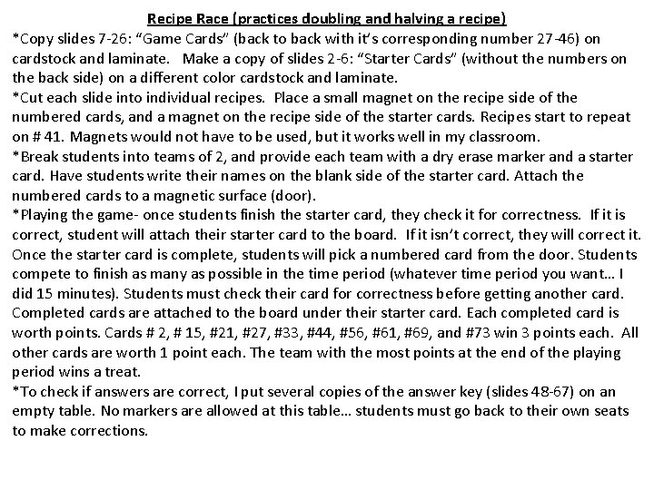 Recipe Race (practices doubling and halving a recipe) *Copy slides 7 -26: “Game Cards”