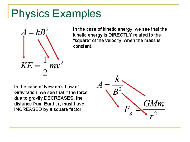 Physics Examples In the case of kinetic energy, we see that the kinetic energy