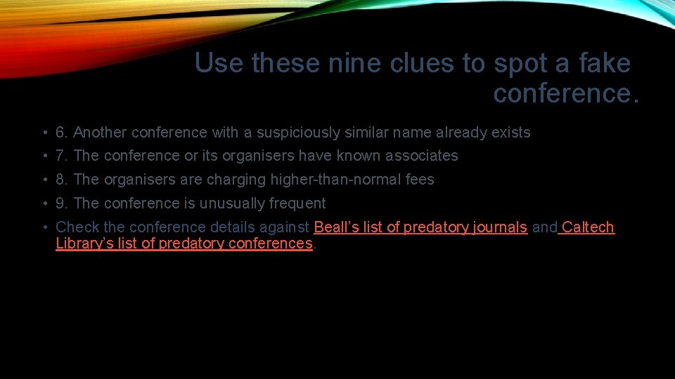 Use these nine clues to spot a fake conference. • 6. Another conference with Use these nine clues to spot a fake conference. • 6. Another conference with