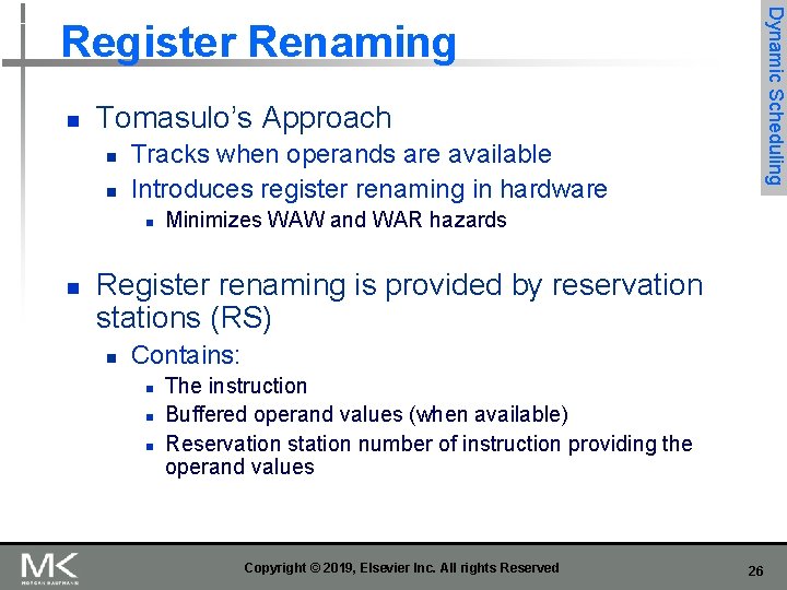 Dynamic Scheduling Register Renaming n Tomasulo’s Approach n n Tracks when operands are available