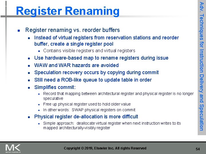 n Register renaming vs. reorder buffers n Instead of virtual registers from reservation stations