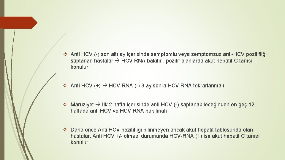  Anti HCV (-) son altı ay içerisinde semptomlu veya semptomsuz anti-HCV pozitifliği saptanan