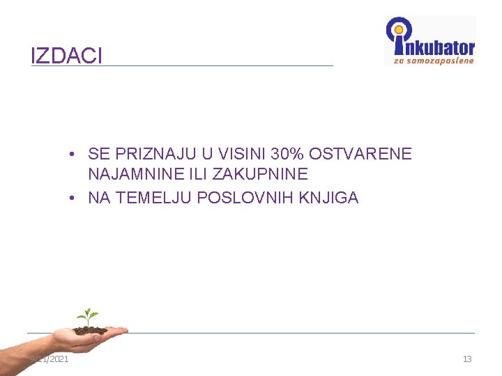 IZDACI • SE PRIZNAJU U VISINI 30% OSTVARENE NAJAMNINE ILI ZAKUPNINE • NA TEMELJU