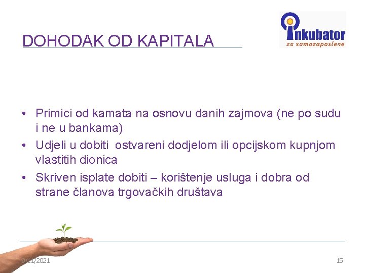 DOHODAK OD KAPITALA • Primici od kamata na osnovu danih zajmova (ne po sudu