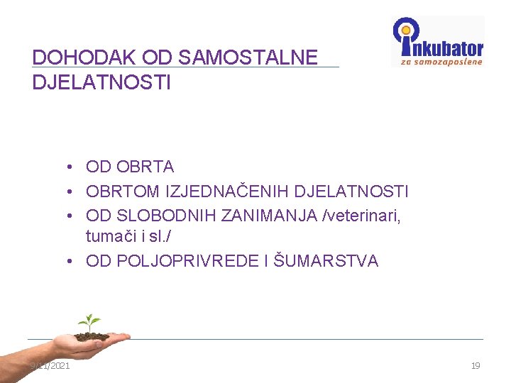 DOHODAK OD SAMOSTALNE DJELATNOSTI • OD OBRTA • OBRTOM IZJEDNAČENIH DJELATNOSTI • OD SLOBODNIH