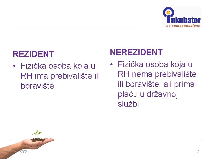 REZIDENT • Fizička osoba koja u RH ima prebivalište ili boravište 9/11/2021 NEREZIDENT •